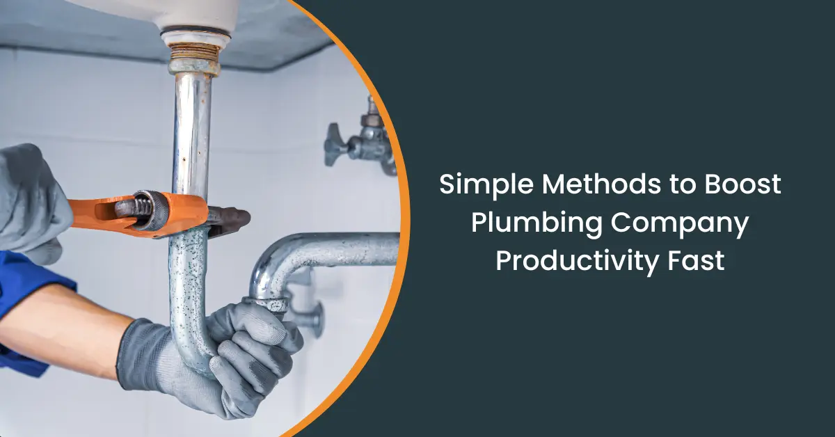 7 Actionable Tips to Manage Your Plumbing Company More Effectively